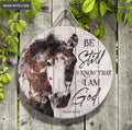 Be Still Horse Wood Circle Sign
