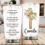 Flower Cross Every Day God Thinks Of You Custom Tumbler Birthday Gifts For Women Christian Gifts Custom Name Gift - Personalized Stainless Steel Tumbler