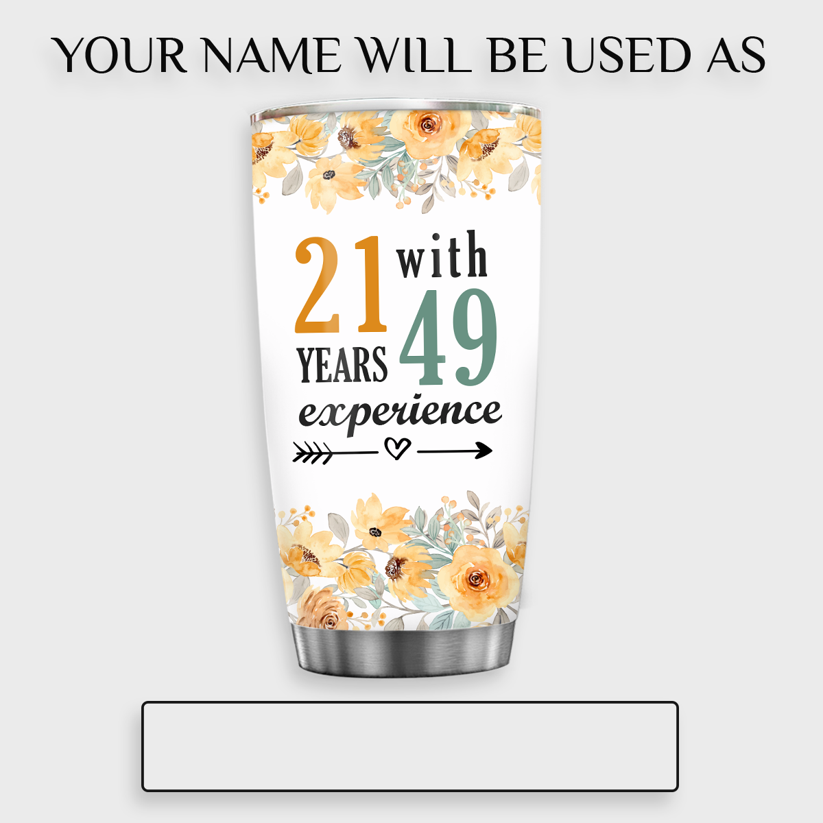 Vintage Floral 70th Birthday Funny 21 With 49 Years Experience Custom Tumbler - Personalized Stainless Steel Tumbler