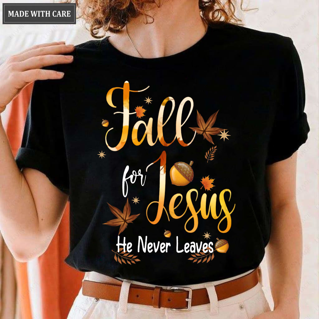 Fall For Jesus He Never Leaves Classic T-Shirt