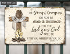 Be Strong And Courageous Metal Sign