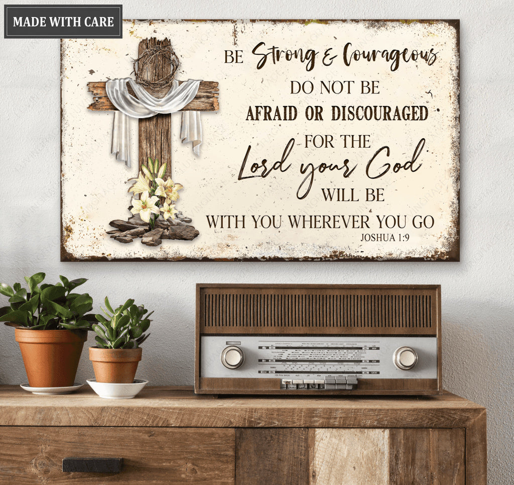 Be Strong And Courageous Metal Sign