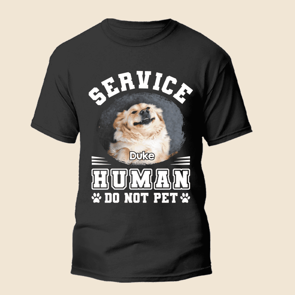 Service Human Do Not Pet - Personalized Custom Unisex T-Shirt