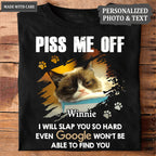 Piss Me Off - Personalized Custom Unisex T-Shirt