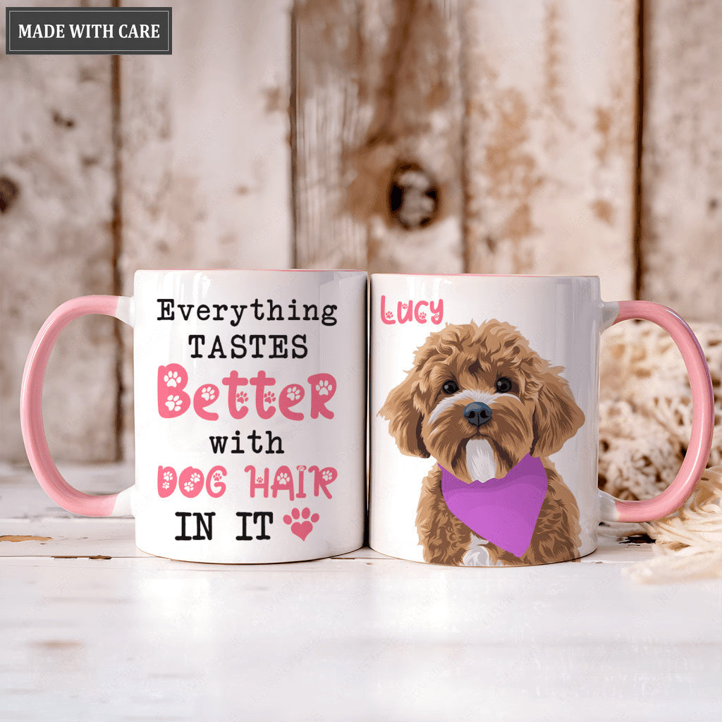 Everything tastes better with dog hair in it - Personalized Custom Accent Mug