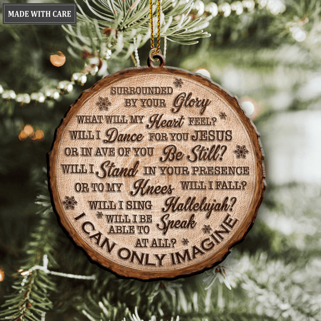 Wood Slice I Can Only Imagine Wood Engraved Ornaments