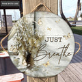 White Butterflies Just Breathe Wood Circle Sign