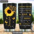 Sunflower Will I Stand in Your Presence  Customized Tumbler