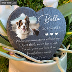Dog Photo When Tomorrow Starts Without Me Custom Dog Memorial Stone, Pet Memorial Gifts - Personalized Pet Memorial Tombstone