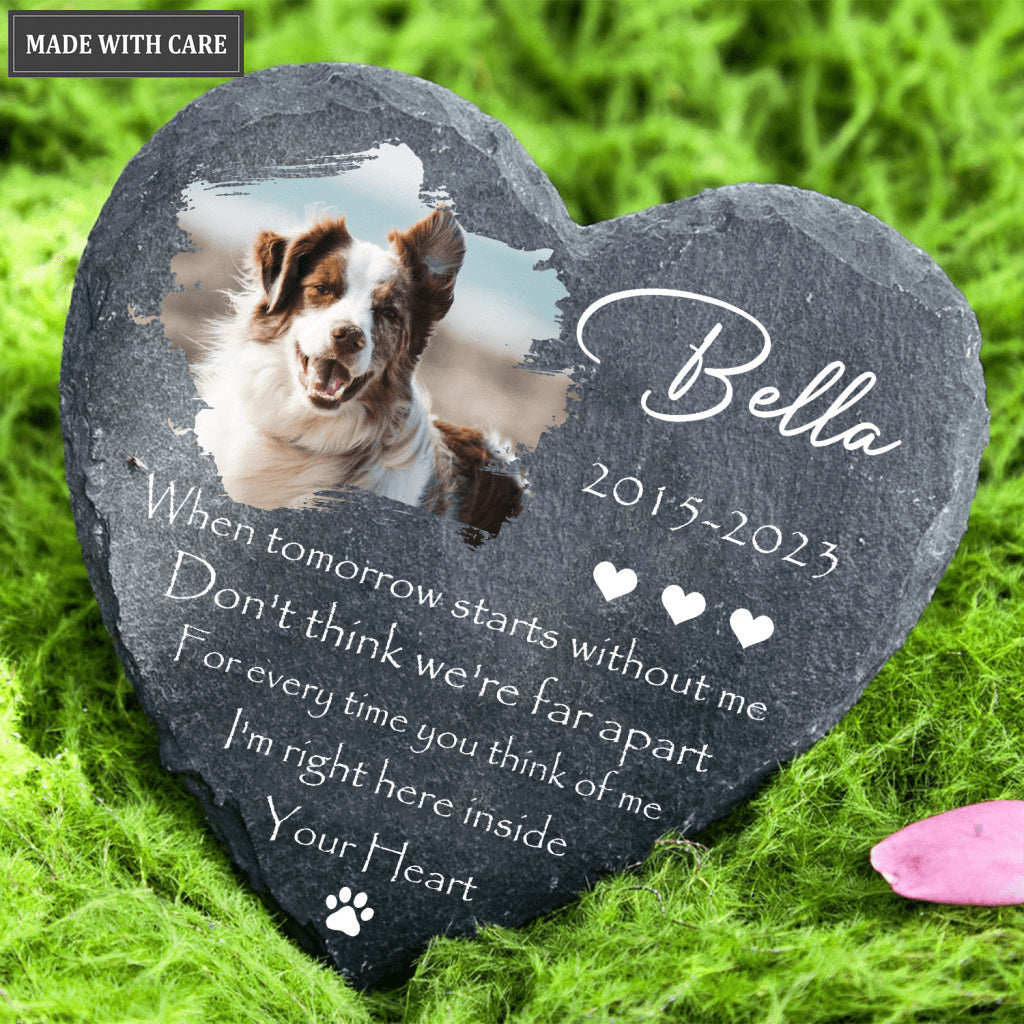 Dog Photo When Tomorrow Starts Without Me Custom Dog Memorial Stone, Pet Memorial Gifts - Personalized Pet Memorial Tombstone