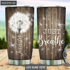 Personalized White Dandelion just breathe Customized Tumbler
