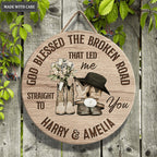 God Blessed The Broken Road Circle Sign