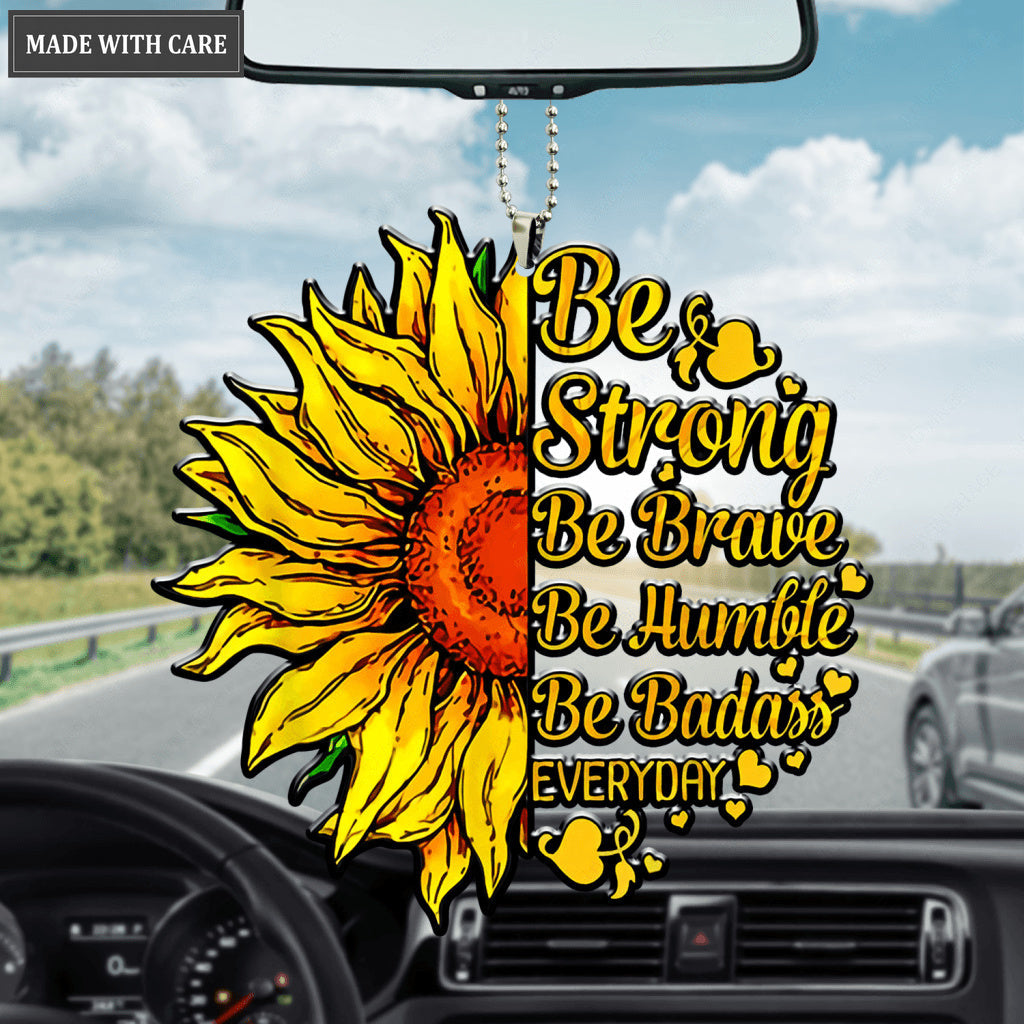 Be Strong Be Brave Be Humble Be Badass Ornament