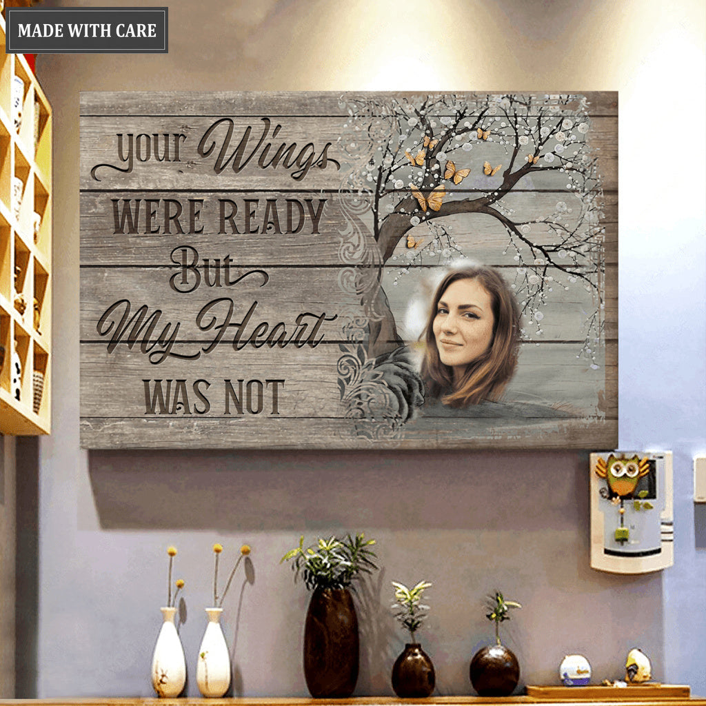 Your Wings Were Ready But My Heart Was Not Wall Art