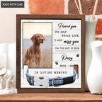 I Loved You For Your Whole Life - Personalized Custom Pet Memorial Sign