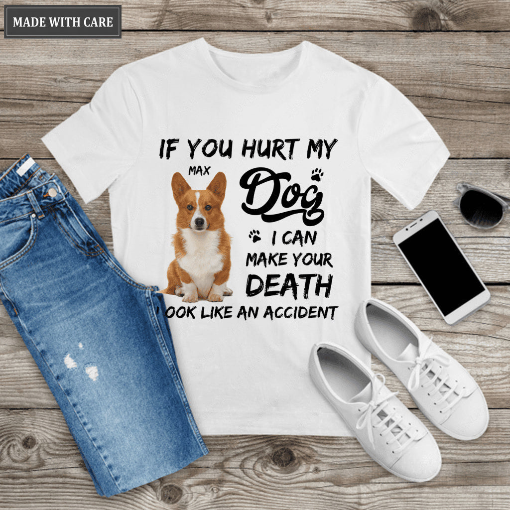 If You Hurt My Dog - Personalized Custom Unisex T-Shirt