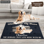 Welcome to My House, The Humans Just Live Here With Us - Personalized Custom Doormat