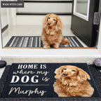 Home Is Where My Dog Is - Personalized Custom Doormat