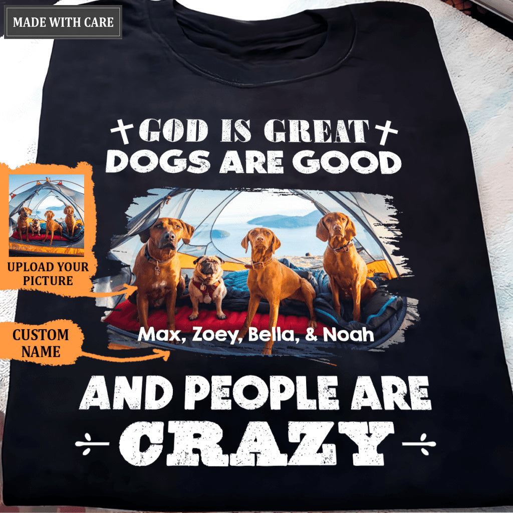 God is Great Dogs Are Good - Personalized Custom Unisex T-Shirt
